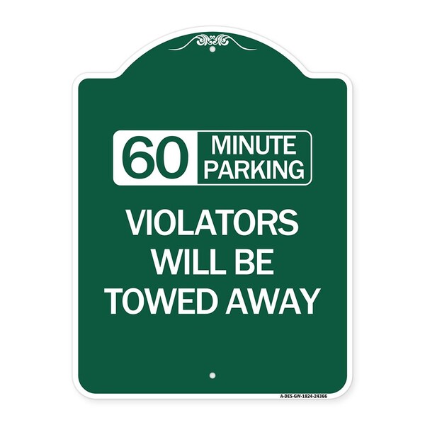 Signmission 60 Minute Parking Violators Will Towed Away, Green & White Aluminum Sign, 18" x 24", GW-1824-24366 A-DES-GW-1824-24366 - main